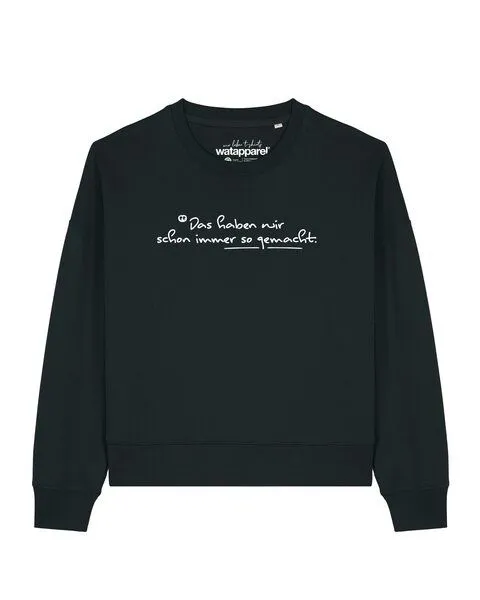watapparel watapparel Sweatshirt Frauen Das haben wir schon immer so gemacht, Black, – Produktbild 1 von 2