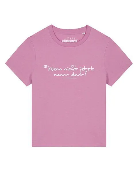 watapparel watapparel T-Shirt Frauen Wenn nicht jetzt wann dann, Bubble pink, – Produktbild 1 von 2