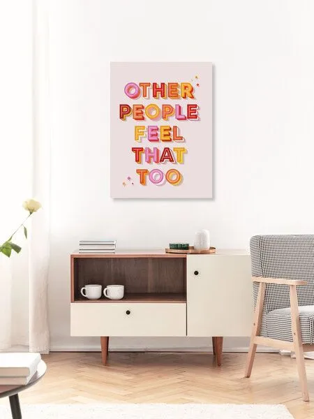 Photocircle Photocircle Poster / Leinwandbild - Other People Feel That Too - typography – Produktbild 3 von 4