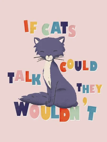 Photocircle Photocircle Poster / Leinwandbild - If cats could talk, they wouldn't – Produktbild 1 von 4