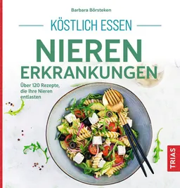 Trias Trias Köstlich essen Nierenerkrankungen / Barbara Börsteken – Produktbild 1 von 1