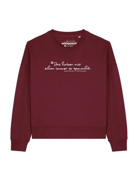 watapparel watapparel Sweatshirt Frauen Das haben wir schon immer so gemacht, Burgundy, – Produktbild 1 von 2