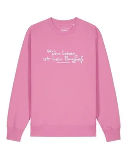 watapparel watapparel Sweatshirt Unisex Das Leben ist kein Ponyhof – Produktbild 1 von 1