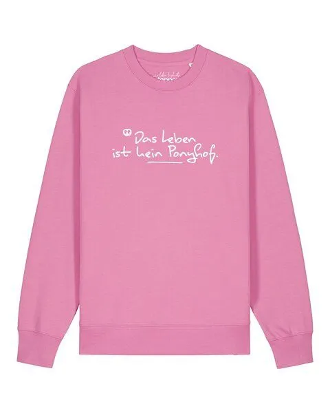 watapparel watapparel Sweatshirt Unisex Das Leben ist kein Ponyhof, Bubble pink, – Produktbild 1 von 2