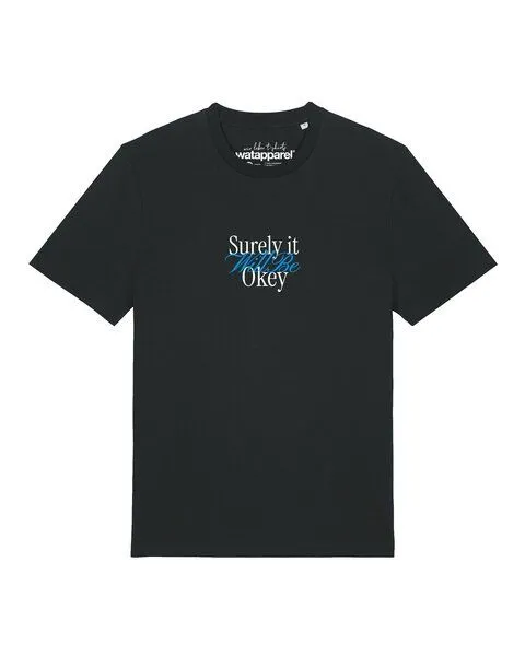 watapparel watapparel T-Shirt Unisex Surely it will be okey, Black, – Produktbild 1 von 2