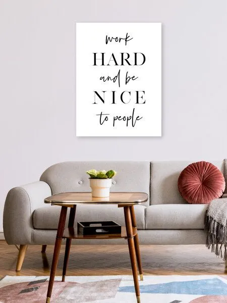 Photocircle Photocircle Poster / Leinwandbild - Work Hard and Be Nice – Produktbild 2 von 4