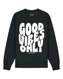 watapparel watapparel Sweatshirt Unisex Good vibes only – Produktbild 1 von 1