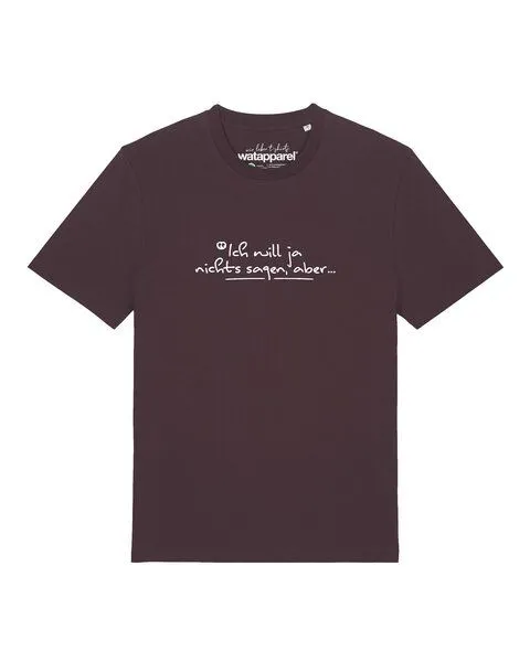 watapparel watapparel T-Shirt Unisex Ich will ja nichts sagen aber, Red brown, – Produktbild 1 von 2
