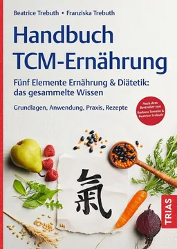 Trias Trias Handbuch TCM-Ernährung / Beatrice Trebuth, Franziska Trebuth – Produktbild 1 von 1