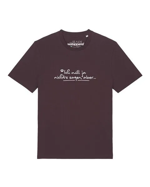 watapparel watapparel T-Shirt Unisex Ich will ja nichts sagen aber, Red brown, – Produktbild 1 von 2