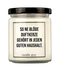 Candle Guy Candle Guy Duftkerze So ne blöde gehört in jeden guten Haushalt. aus Sojawachs – Produktbild 1 von 1