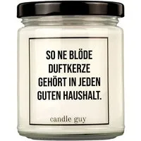 Candle Guy Candle Guy Duftkerze So ne blöde gehört in jeden guten Haushalt. aus Sojawachs – Produktbild 1 von 1