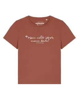 watapparel watapparel T-Shirt Frauen Wenn nicht jetzt wann dann – Produktbild 1 von 1