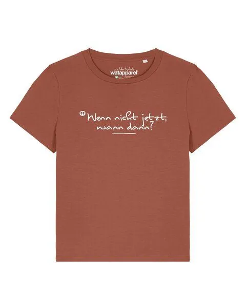watapparel watapparel T-Shirt Frauen Wenn nicht jetzt wann dann, Heritage brown, – Produktbild 1 von 3