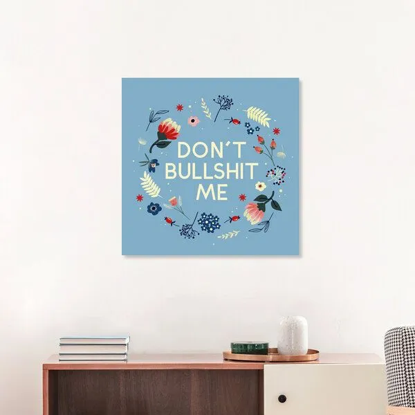 Photocircle Photocircle Poster / Leinwandbild - Don't bullshit me - flowers and type – Produktbild 3 von 4