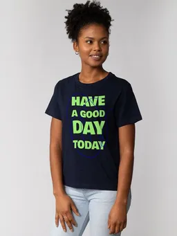 watapparel watapparel T-Shirt Frauen Have a good day today – Produktbild 1 von 1