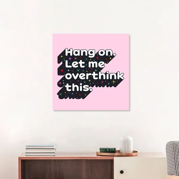 Photocircle Photocircle Poster / Leinwandbild - Let Me Overthink This - humorous typography – Produktbild 3 von 4