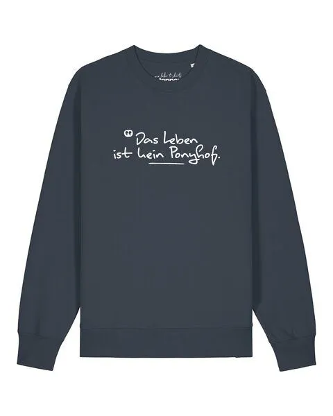 watapparel watapparel Sweatshirt Unisex Das Leben ist kein Ponyhof, India ink grey, – Produktbild 1 von 2
