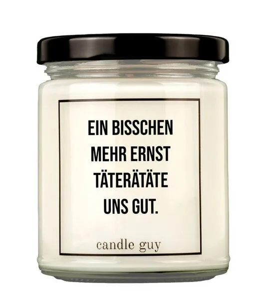 Candle Guy Candle Guy Duftkerze Ein bisschen mehr Ernst täterätäte uns gut. aus Sojawachs – Produktbild 1 von 3