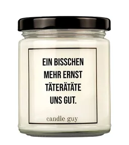 Candle Guy Candle Guy Duftkerze Ein bisschen mehr Ernst täterätäte uns gut. aus Sojawachs – Produktbild 1 von 1