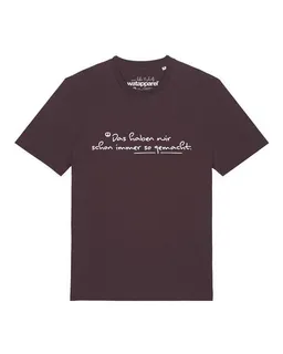 watapparel watapparel T-Shirt Unisex Das haben wir schon immer so gemacht – Produktbild 1 von 1