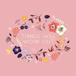 Photocircle Photocircle Poster / Leinwandbild - Things will work out - flowers and type – Produktbild 1 von 1