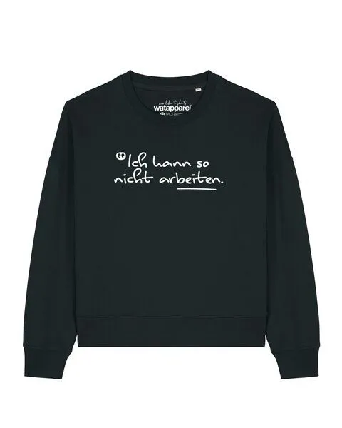 watapparel watapparel Sweatshirt Frauen Ich kann so nicht arbeiten, Black, – Produktbild 1 von 2