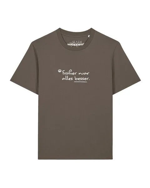 watapparel watapparel T-Shirt Unisex Früher war alles besser, Mocha, – Produktbild 1 von 2