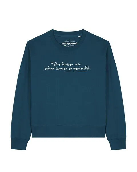 watapparel watapparel Sweatshirt Frauen Das haben wir schon immer so gemacht, Deep teal, – Produktbild 1 von 2