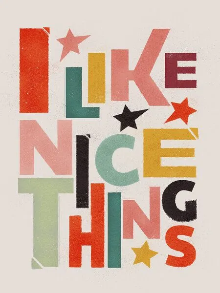 Photocircle Photocircle Poster / Leinwandbild - I Like Nice Things- Positive Type – Produktbild 1 von 4