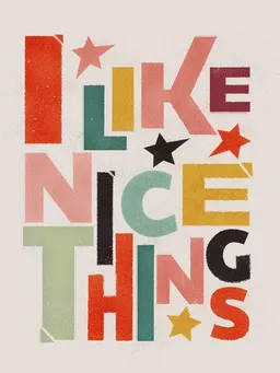 Photocircle Photocircle Poster / Leinwandbild - I Like Nice Things- Positive Type – Produktbild 1 von 1