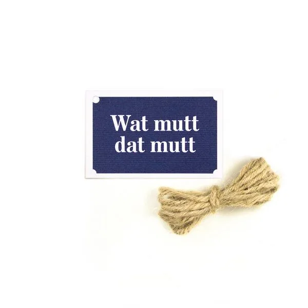 Bow & Hummingbird Bow & Hummingbird Geschenkanhänger "Wat mutt dat mutt" – Produktbild 1 von 3