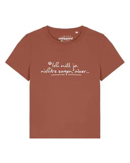 watapparel watapparel T-Shirt Frauen Ich will ja nichts sagen aber – Produktbild 1 von 1