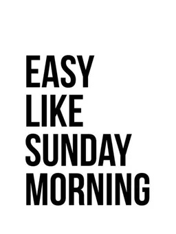 Photocircle Photocircle Poster / Leinwandbild - Easy Like Sunday Morning No6 – Produktbild 1 von 1