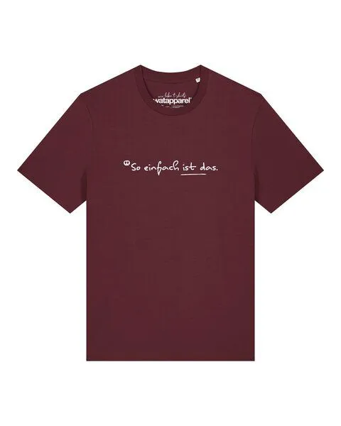 watapparel watapparel T-Shirt Unisex So einfach ist das, Burgundy, – Produktbild 1 von 2