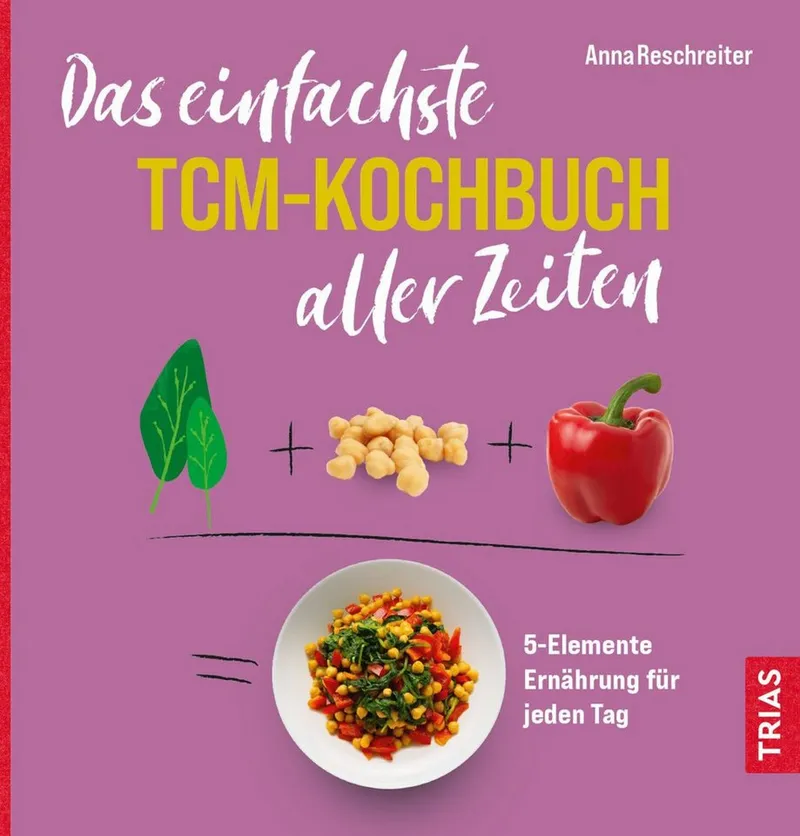 Trias Trias Das einfachste TCM-Kochbuch aller Zeiten / Anna Reschreiter – Produktbild 1 von 1