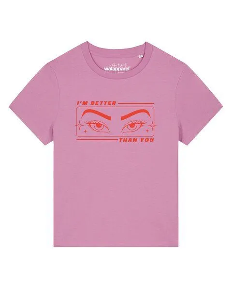 watapparel watapparel T-Shirt Frauen I'm better than you, Bubble pink, – Produktbild 1 von 2
