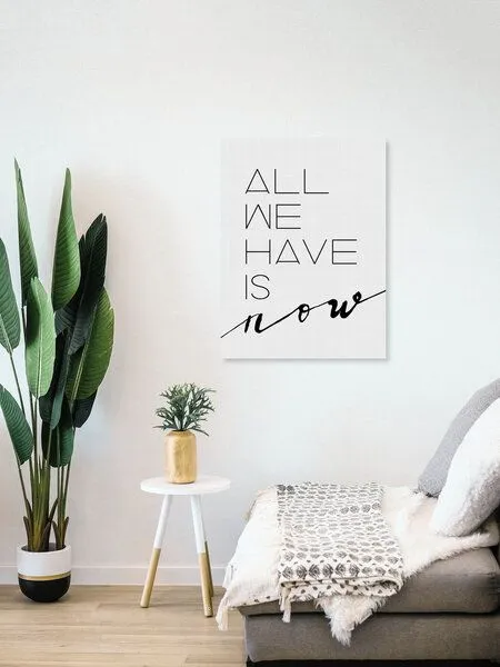 Photocircle Photocircle Poster / Leinwandbild - All We Have is Now – Produktbild 4 von 4