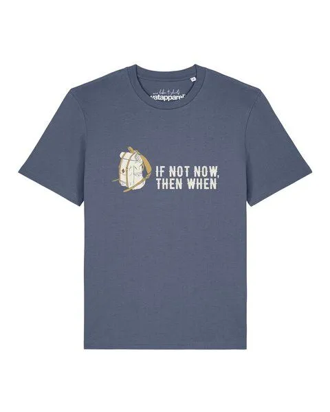 watapparel watapparel T-Shirt Unisex If not now then when, Blue grey, – Produktbild 1 von 2