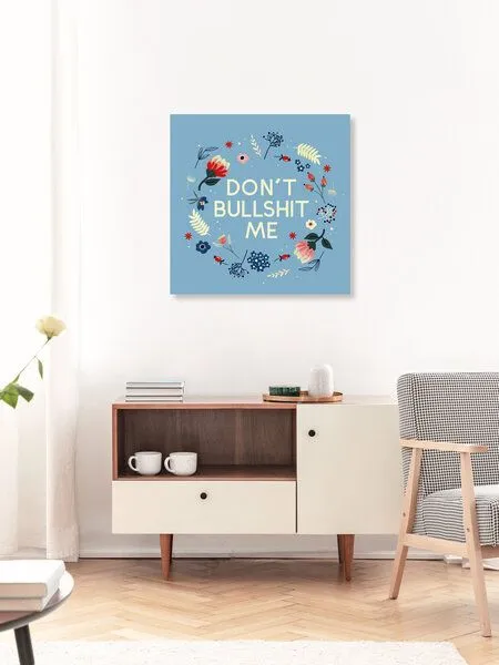 Photocircle Photocircle Poster / Leinwandbild - Don't bullshit me - flowers and type – Produktbild 2 von 4
