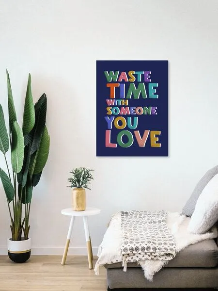 Photocircle Photocircle Poster / Leinwandbild - Waste time with someone you love – Produktbild 4 von 4