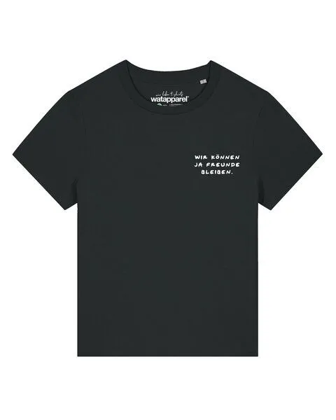 watapparel watapparel T-Shirt Frauen Wir können ja Freunde bleiben, Black, – Produktbild 1 von 2