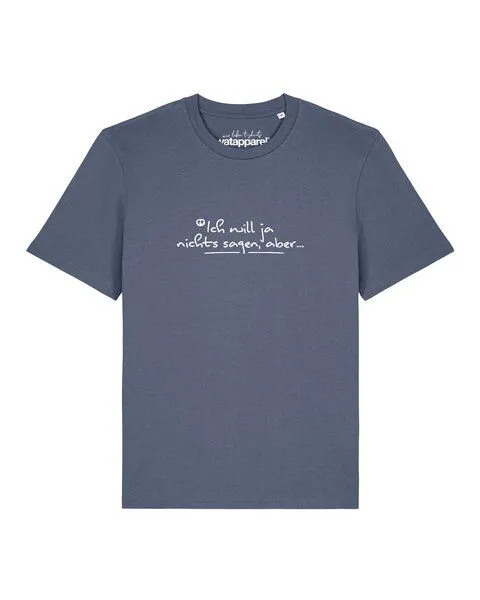 watapparel watapparel T-Shirt Unisex Ich will ja nichts sagen aber, Blue grey, – Produktbild 1 von 2
